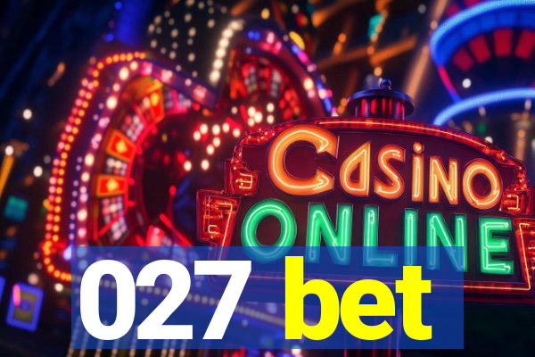 027 bet